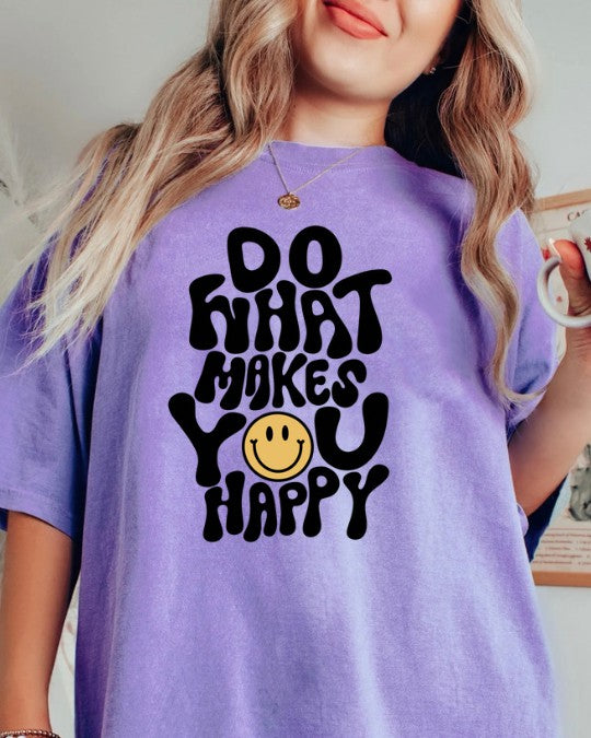 Do what makes you happy Graphic Shirt